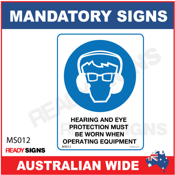 MANDATORY SIGN - MS012 - HEARING AND EYE PROTECTION MUST BE WORN WHEN OPERATING 